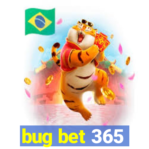 bug bet 365